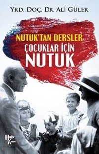 Nutuk'tan Dersler Çocuklar İçin Nutuk Ali Güler Halk Kitabevi