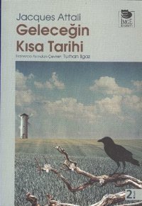 Geleceğin Kısa Tarihi Jacques Attalı İmge Kitabevi