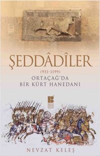 Şeddadiler - Ortaçağ'da Bir Kürt Hanedanı (951-1199) Nevzat Keleş Bilge Kültür Sanat