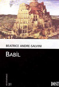 Kültür Kitaplığı 31 - Babil Beatrice Andre-Salvini Dost Kitabevi
