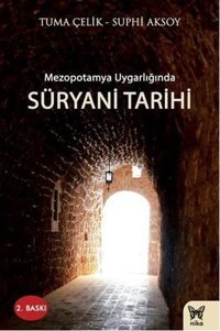 Mezopotamya Uygarlığında Süryani Tarihi Tuma Çelik, Suphi Aksoy Nika Yayınevi