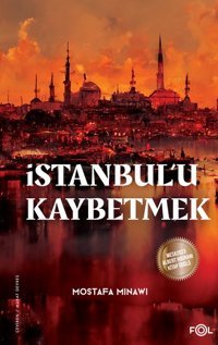 İstanbul'u Kaybetmek Mostafa Minawi Fol Kitap