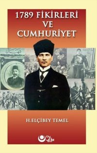 1789 Fikirleri ve Cumhuriyet H. Elçibey Temel Ayyıldız Kitap