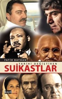 Tarihi Değiştiren Suikastlar Fatih Bayhan Kayıt