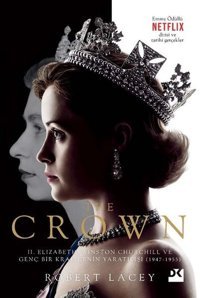 The Crown - 2. Elizabeth Winston Churchill ve Genç Bir Kraliçenin Yaratılışı 1947-1955 Robert Lacey Doğan Kitap