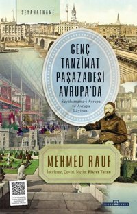 Genç Tanzimat Paşazadesi Avrupa'da - Seyahatname-i Avrupa ve Avrupa Layihası Mehmed Rauf Timaş Yayınları