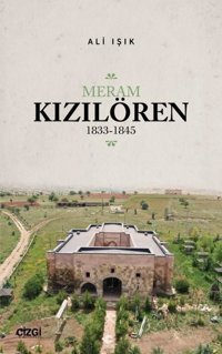 Meram Kızılören 1833 - 1845 Ali Işık Çizgi Kitabevi