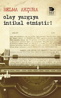 Olay Yargıya İntikal Etmiştir! Belma Akçura İmge Kitabevi
