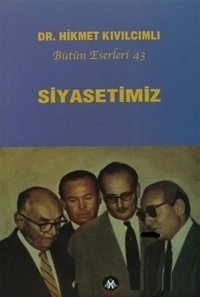 Siyasetimiz - Bütün Eserleri 43 Hikmet Kıvılcımlı Sosyal İnsan