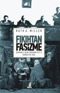 Fıkıhtan Faşizme-Osmanlı'dan Cumhur Ruth A. Miller Ekin Yayınları