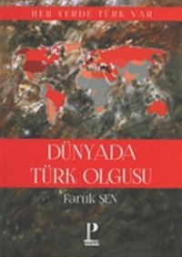 Dünyada Türk Olgusu Faruk Şen Pozitif Yayıncılık