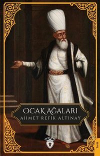 Ocak Ağaları Ahmet Refik Altınay Dorlion Yayınevi