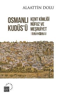 Osmanlı Kudüsü Alaattin Dolu Küre Yayınları