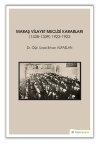 Maraş Vilayet Meclisi Kararları Erhan Alpaslan Hiperlink