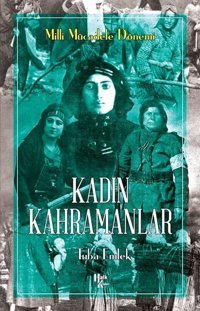 Kadın Kahramanlar - Milli Mücadele Dönemi Tuba Emlek Halk Kitabevi