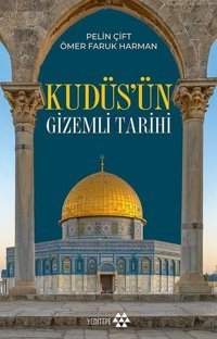 Kudüs'ün Gizemli Tarihi Pelin Çift Yeditepe Yayınevi