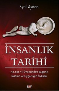 İnsanlık Tarihi Cyril Aydon Say Yayınları