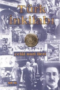 Türk İnkilabı Celal Nuri İleri Kaknüs Yayınları