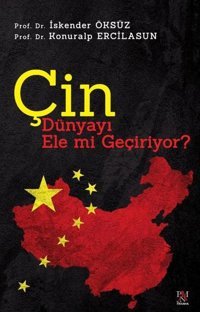 Çin Dünyayı Ele mi Geçiriyor? Konuralp Ercilasun, İskender Öksüz Panama Yayıncılık