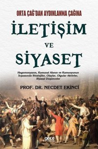 Orta Çağdan Aydınlanma Çağına İletişim ve Siyaset Necdet Ekinci Gece Kitaplığı