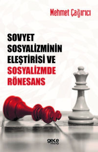 Sovyet Sosyalizminin Eleştirisi ve Sosyalizmde Rönesans Mehmet Çağırıcı Gece Kitaplığı
