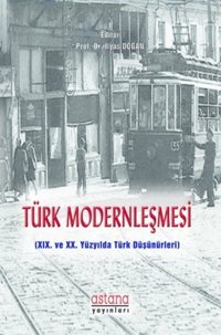 Türk Modernleşmesi İlyas Doğan Astana Yayınları