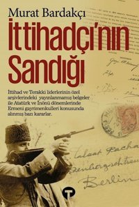 İttihadçı'nın Sandığı Murat Bardakçı Turkuvaz Kitap