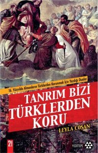 Tanrım Bizi Türklerden Koru Leyla Coşan Yeditepe Yayınevi