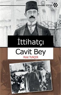 İttihatçı Cavit Bey Polat Tuncer Yeditepe Yayınevi