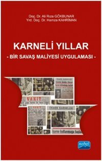 Karneli Yıllar - Bir Savaş Maliyesi Uygulaması Hamza Kahriman, Ali Rıza Gökbunar Nobel Akademik Yayıncılık