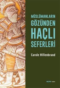 Müslümanların Gözünden Haçlı Seferleri Alfa Yayıncılık