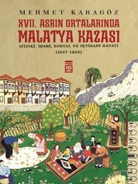 17. Asrın Ortalarında Malatya Kazası Mehmet Karagöz Timaş Yayınları