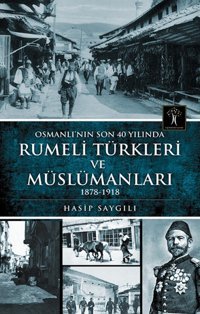 Rumeli Türkleri ve Müslümanları Hasip Saygılı İlgi Kültür Sanat Yayınları