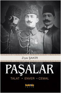 Paşalar - Talat Enver Cemal Ziya Şakir Kaknüs Yayınları