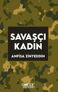 Savaşçı Kadın Anfisa Zinyeddin Gülnar Yayınları