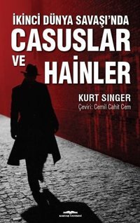 İkinci Dünya Savaşı'nda Casuslar ve Hainler Kurt Singer Kastaş Yayınları