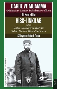 Darbe ve Muamma Abdulaziz'in Tahttan İndirilmesi ve Ölümü Henry Eliot Dorlion Yayınevi
