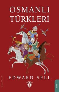 Osmanlı Türkleri Edward Sell Dorlion Yayınevi