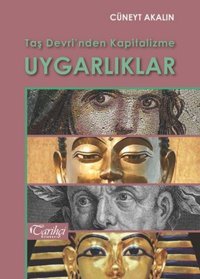 Taş Devri'nden Kapitalizme Uygarlıklar Cüneyt Akalın Tarihçi Kitabevi