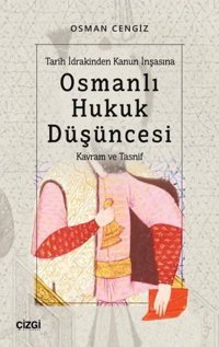 Osmanlı Hukuk Düşüncesi - Kavram ve Tasnif Osman Cengiz Çizgi Kitabevi