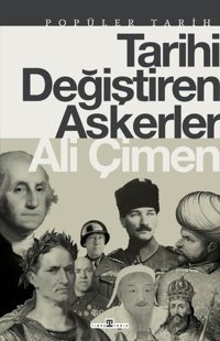 Tarihi Değiştiren Askerler Ali Çimen Timaş Yayınları