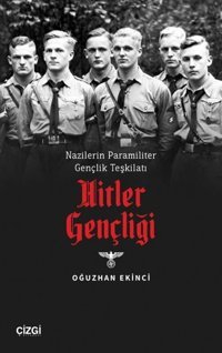 Nazilerin Paramiliter Gençlik Teşkilatı - Hitler Gençligi Oğuzhan Ekinci Çizgi Kitabevi