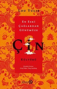 En Eski Çağlardan Günümüze Çin Kültürü Lou Yulie Yeditepe Yayınevi