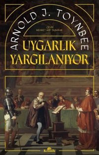 Uygarlık Yargılanıyor Arnold J. Toynbee Kronik Kitap