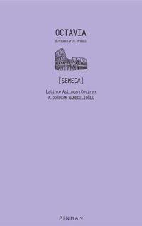 Octavia - Bir Roma Tarihi Draması Seneca Pinhan Yayıncılık