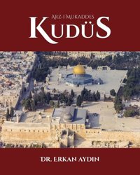 Arz-ı Mukaddes Kudüs Erkan Aydın Çığır Yayınları
