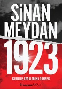 1923 Kuruluş Ayarlarına Dönmek Sinan Meydan İnkılap Kitabevi