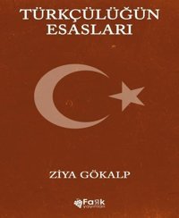 Türkçülüğün Esasları Ziya Gökalp Fark Yayınları