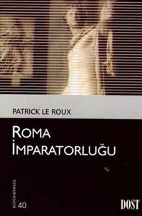 Roma İmparatorluğu Patrick Le Roux Dost Kitabevi