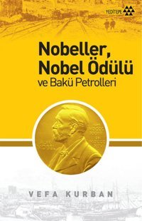 Nobeller Nobel Ödülü ve Bakü Petrolleri Vefa Kurban Yeditepe Yayınevi